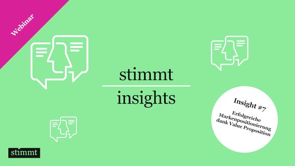 Stimmt Insights #7:Erfolgreiche Markenpositionierung dank Value Proposition